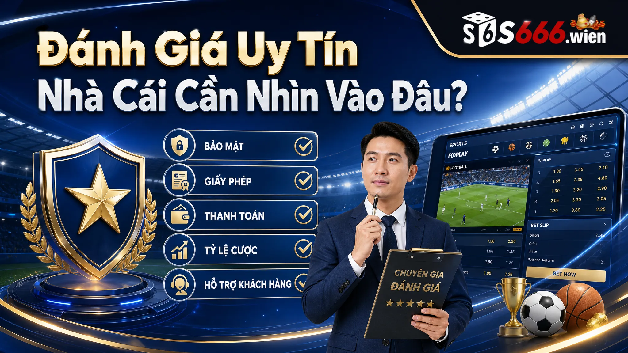 Đánh Giá Uy Tín Nhà Cái Cần Nhìn Vào Đâu?