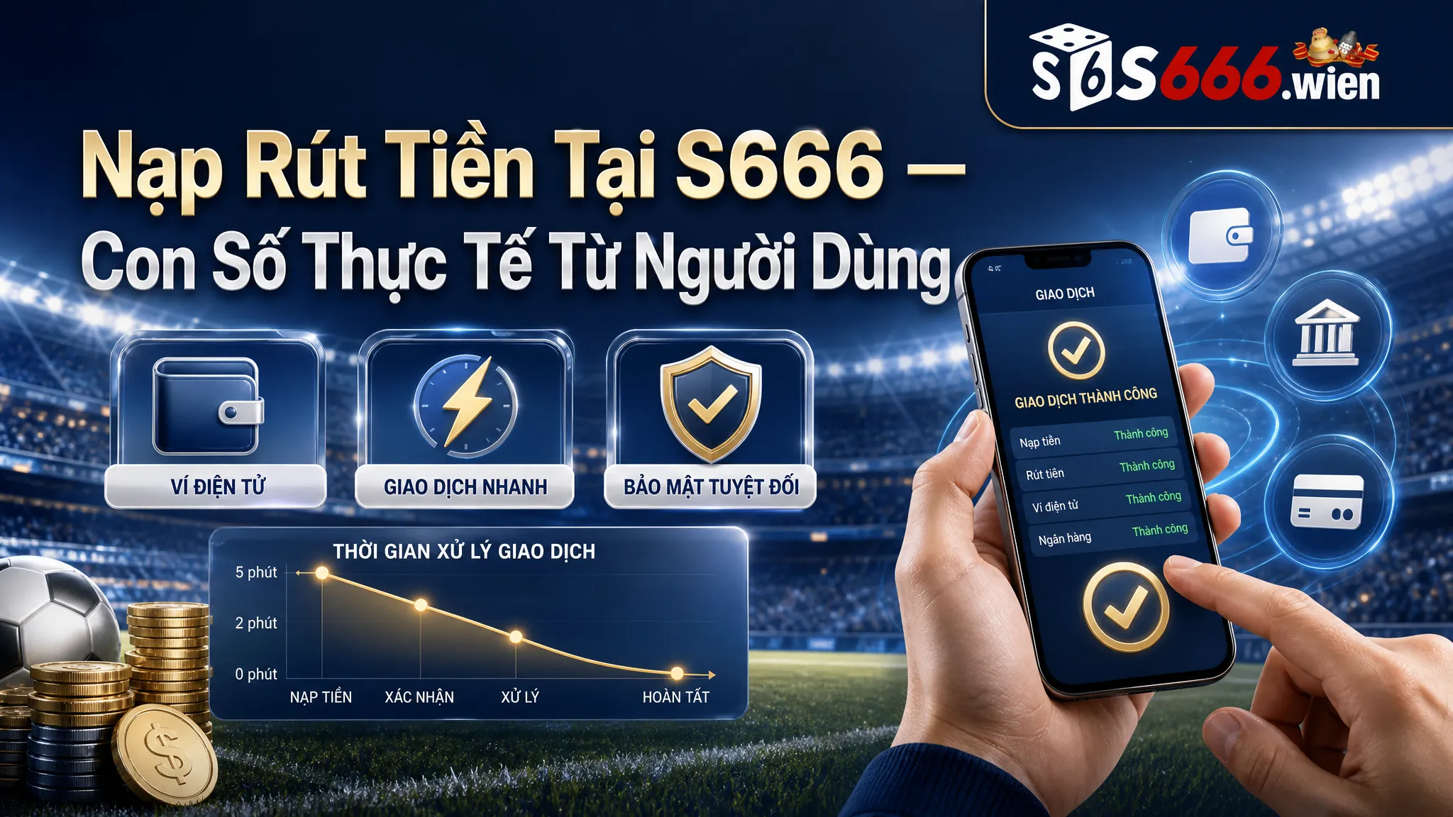 Nạp Rút Tiền Tại S666 — Con Số Thực Tế Từ Người Dùng